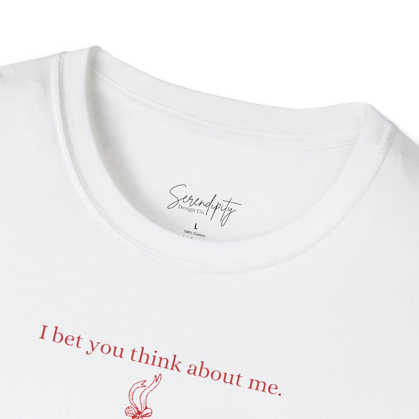I Bet You Think About Me Soft Style Tee